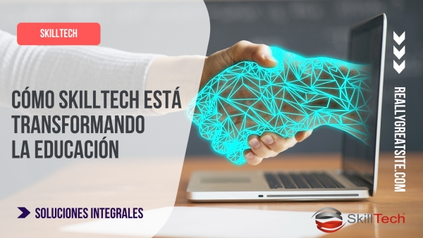 SkillTech está transformando la educación en México